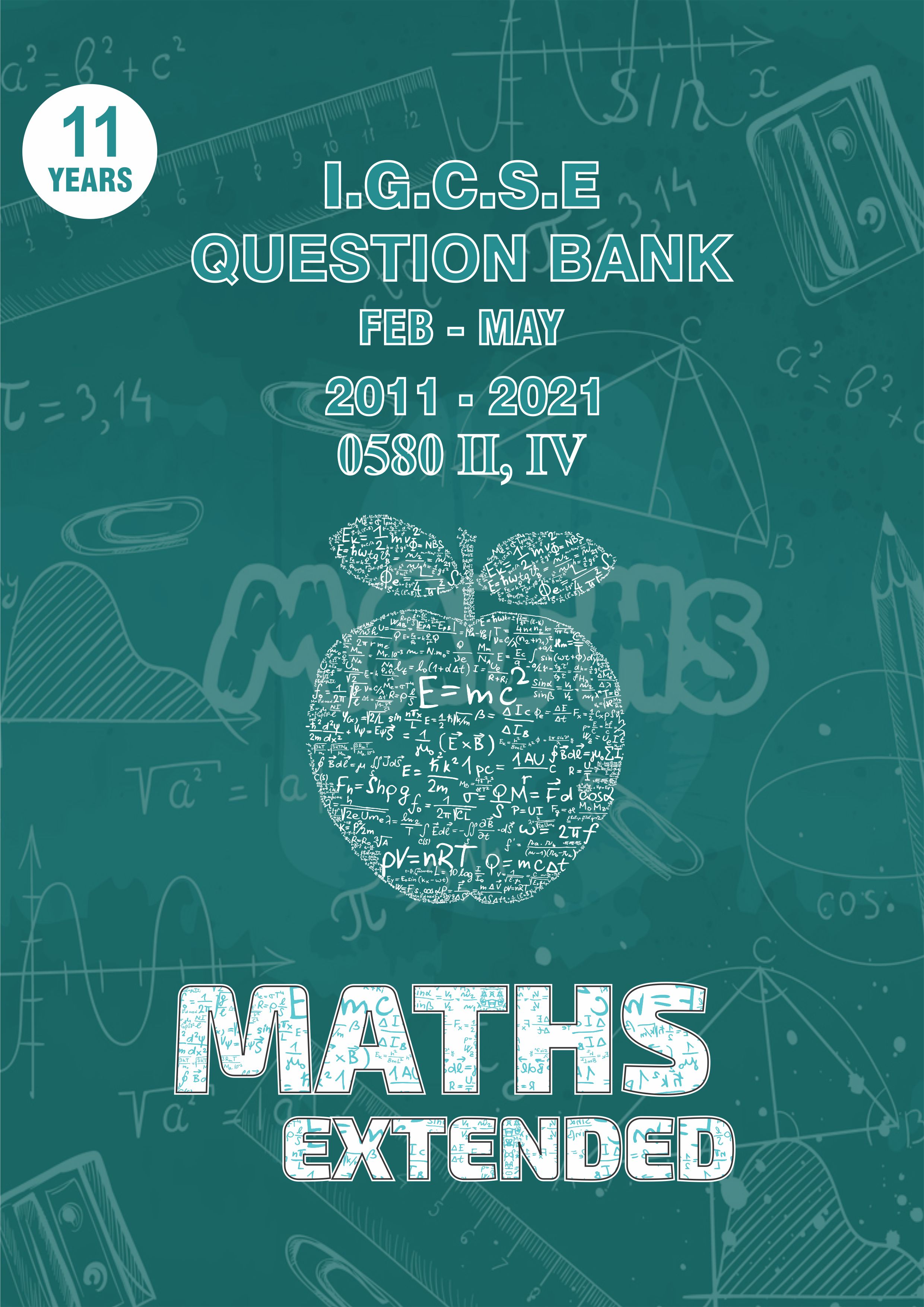 IGCSE Question Bank With Marking Schemes- Maths Extended 0580 Past 10 Years